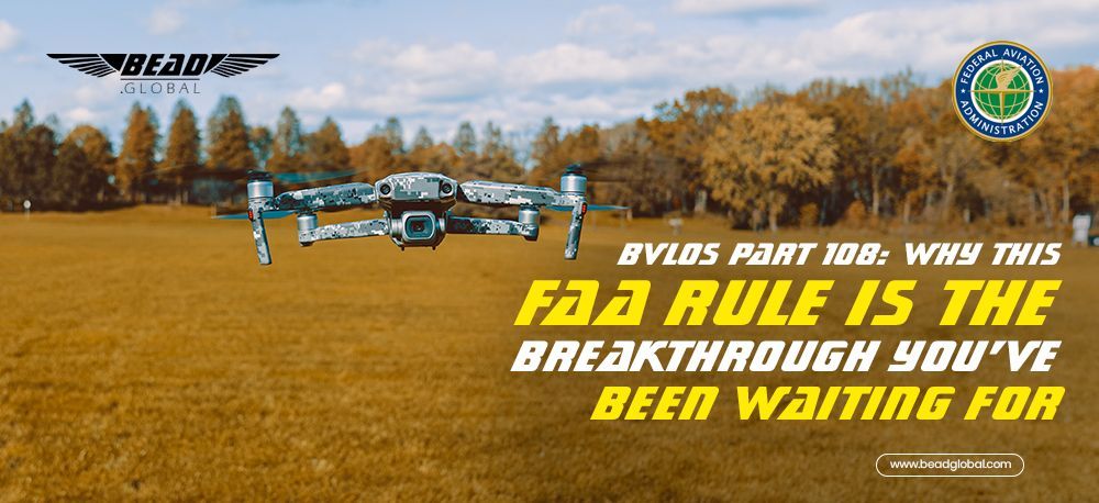 BVLOS Part 108: FAA Drone Rule 