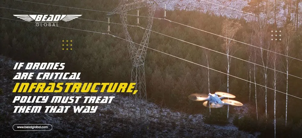 Drones Are Critical Infrastructure